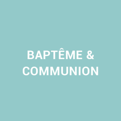 BAPTÊME & COMMUNIION
